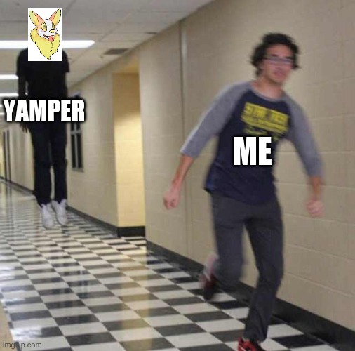 Run | ME; YAMPER | image tagged in floating boy chasing running boy | made w/ Imgflip meme maker