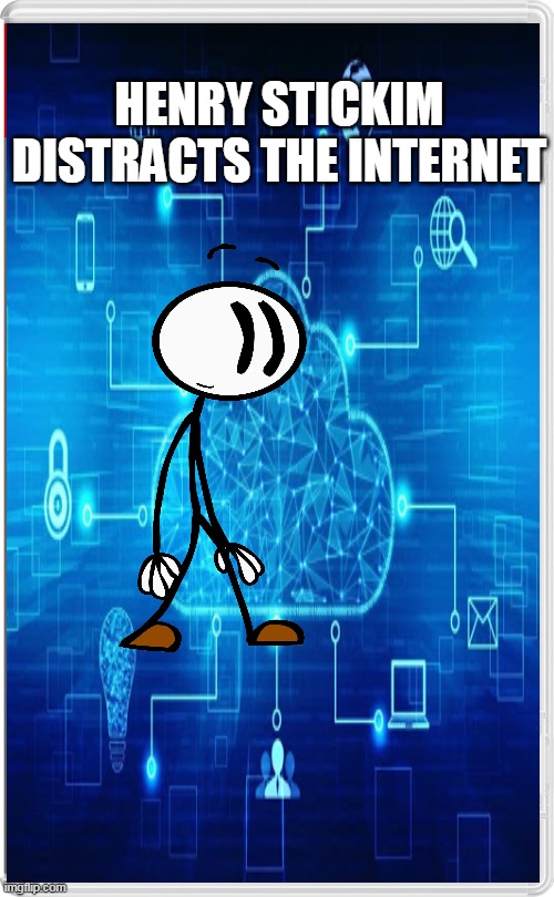 henry stickmin distracts the internet | HENRY STICKIM DISTRACTS THE INTERNET | image tagged in memes,funny,henry sticmin,distraction dance,nintendo switch | made w/ Imgflip meme maker