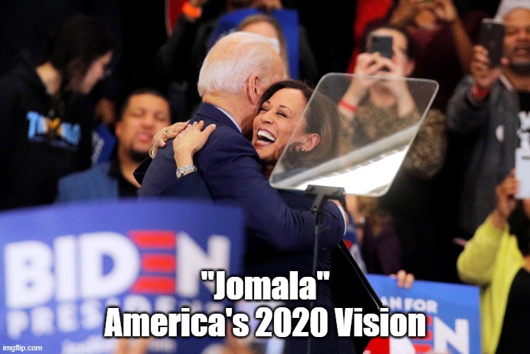  "Jomala"
America's 2020 Vision | made w/ Imgflip meme maker