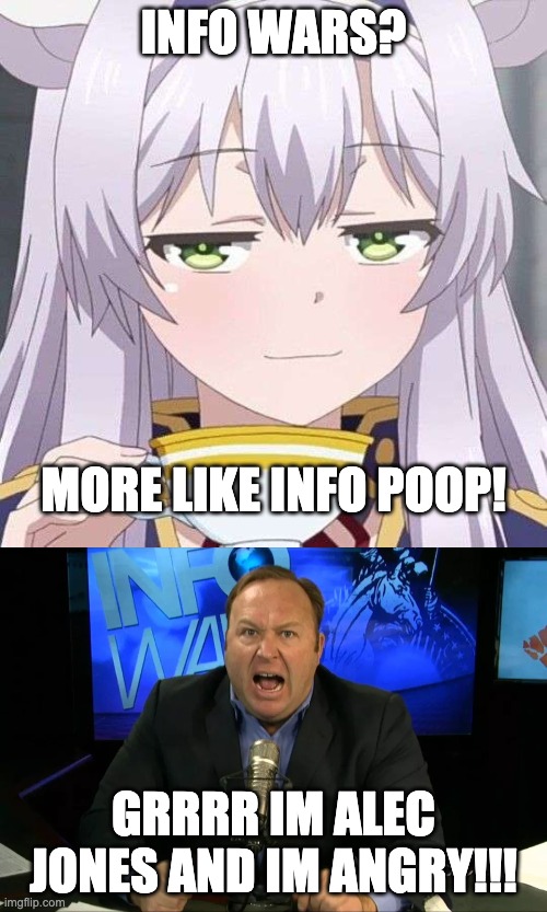 HHAHHhAHhaHHHAhHA! Anime wins again! | INFO WARS? MORE LIKE INFO POOP! GRRRR IM ALEC JONES AND IM ANGRY!!! | image tagged in alec jones,infowars,anime | made w/ Imgflip meme maker
