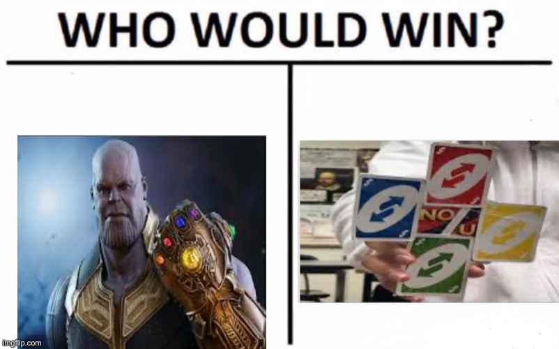 Thanos got wrecked | image tagged in memes,who would win | made w/ Imgflip meme maker