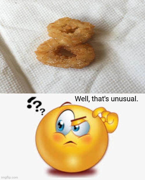 The onion ring shaped like the number 8 | image tagged in well that's unusual,memes,meme,numbers,number,onions | made w/ Imgflip meme maker