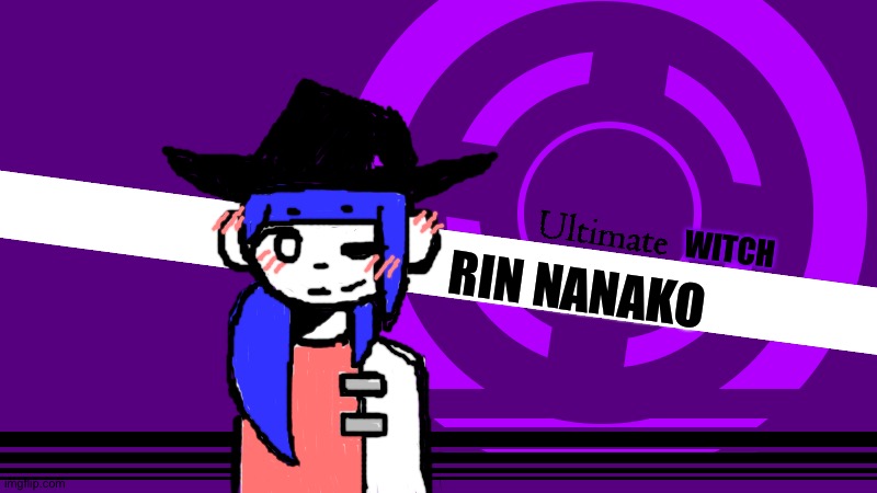 Drawing of my 2nd danganronpa oc rin | RIN NANAKO; WITCH | image tagged in ultimate x | made w/ Imgflip meme maker