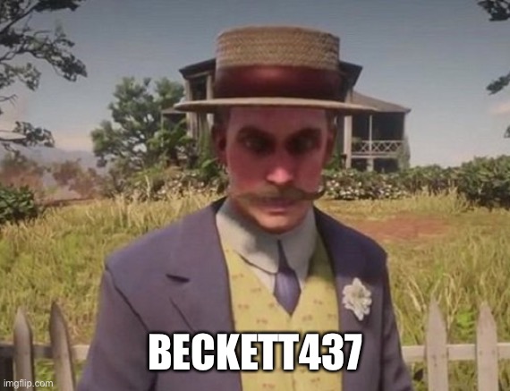 BECKETT437 | made w/ Imgflip meme maker