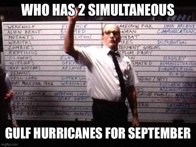 Two Gulf Hurricanes | WHO HAS 2 SIMULTANEOUS; GULF HURRICANES FOR SEPTEMBER | image tagged in who had x for y,2 hurricanes | made w/ Imgflip meme maker
