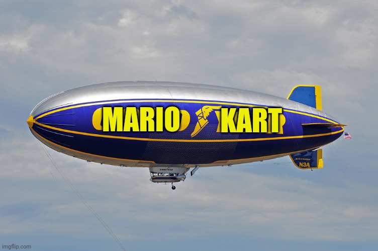 Mario kart blimp | KART; MARIO | image tagged in goodyear blimp | made w/ Imgflip meme maker