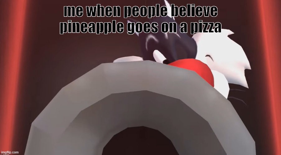 obviously,i had to do it | me when people believe pineapple goes on a pizza | image tagged in he hol a gun | made w/ Imgflip meme maker