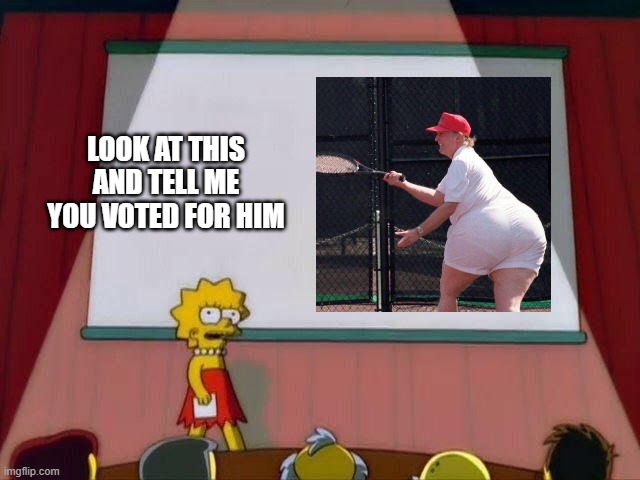 yeah | LOOK AT THIS AND TELL ME YOU VOTED FOR HIM | image tagged in lisa simpson's presentation | made w/ Imgflip meme maker