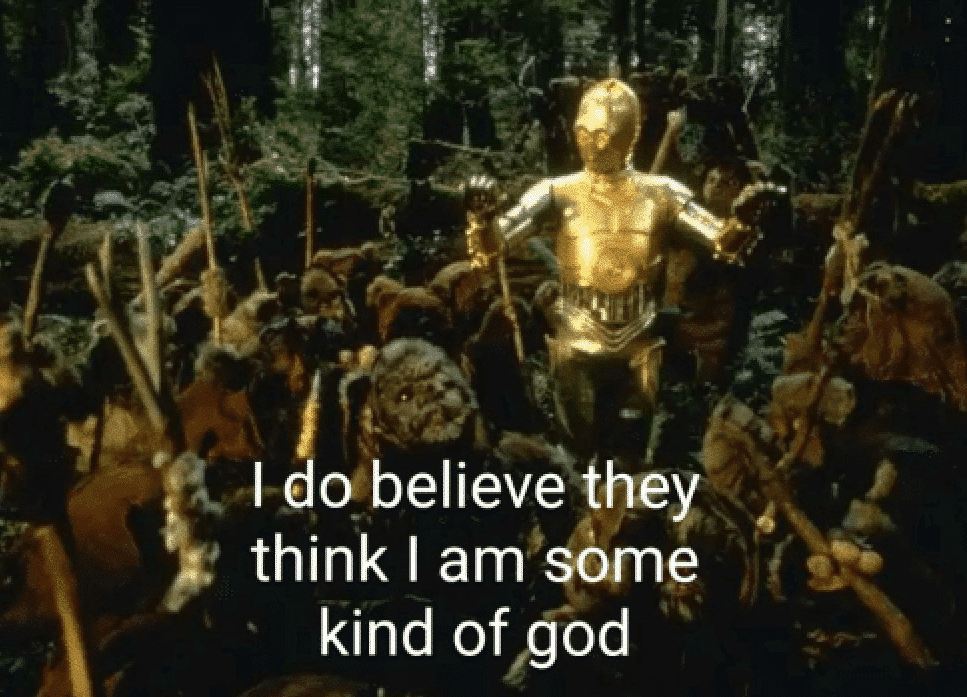 High Quality I do believe they think I am some kind of god 3PO Blank Meme Template