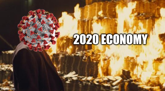 ... | 2020 ECONOMY | image tagged in memes,covid-19,coronavirus,covidiots,2020,world war c | made w/ Imgflip meme maker