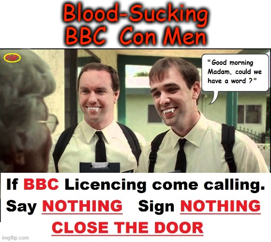 Blood Suckers | Blood-Sucking
BBC  Con Men | image tagged in bbc | made w/ Imgflip meme maker