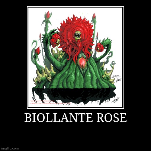 Biollante Rose | image tagged in demotivationals,godzilla,biollante | made w/ Imgflip demotivational maker