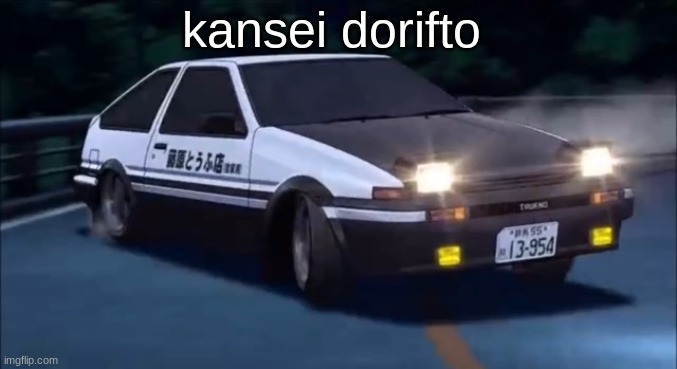 Initial D | kansei dorifto | image tagged in initial d | made w/ Imgflip meme maker