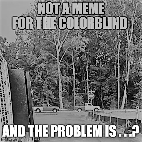 AND THE PROBLEM IS . . .? | made w/ Imgflip meme maker