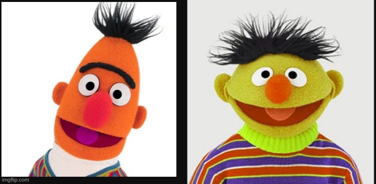 Bert and Ernie switched colours | image tagged in cursed image,nooooo,get rekt | made w/ Imgflip meme maker