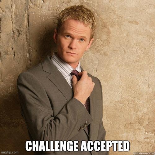 Challenge Accepted | . | image tagged in challenge accepted | made w/ Imgflip meme maker