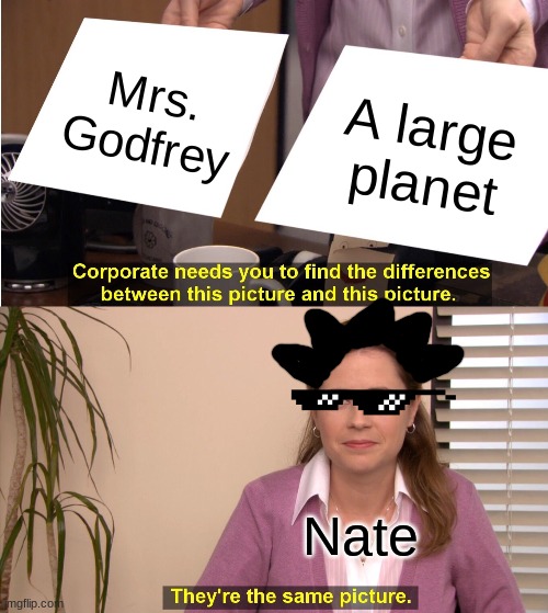 Pam They're The Same Picture Template