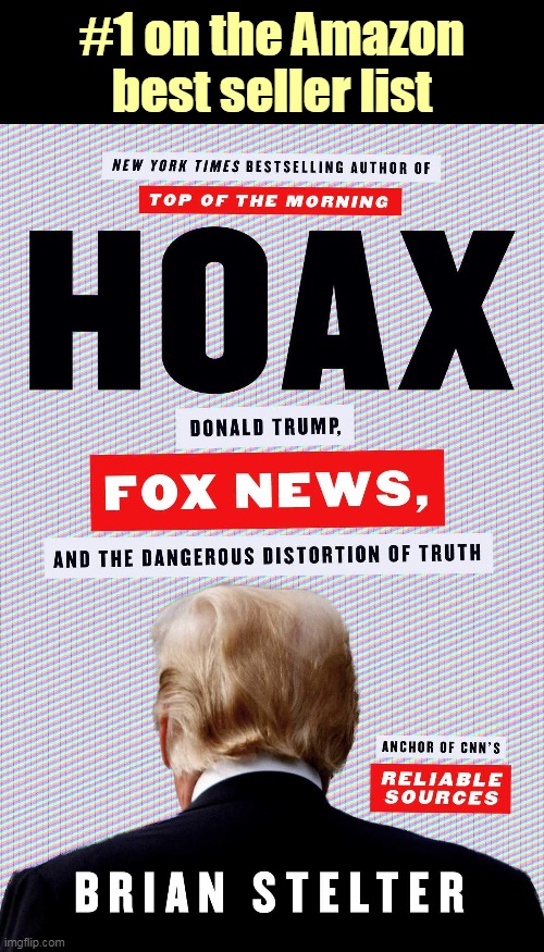 The most popular book in the biggest bookstore in the world. | #1 on the Amazon best seller list | image tagged in trump,fox news,hoax,lies,fake news | made w/ Imgflip meme maker