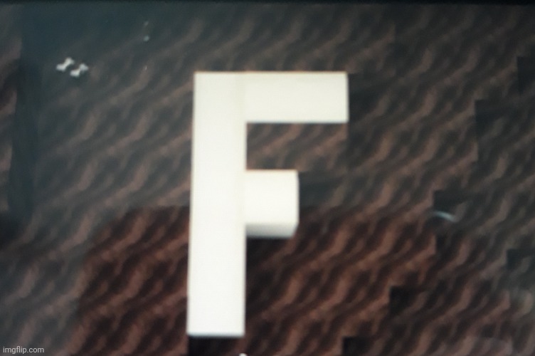 I made a new meme template | image tagged in minecraft f,memes | made w/ Imgflip meme maker
