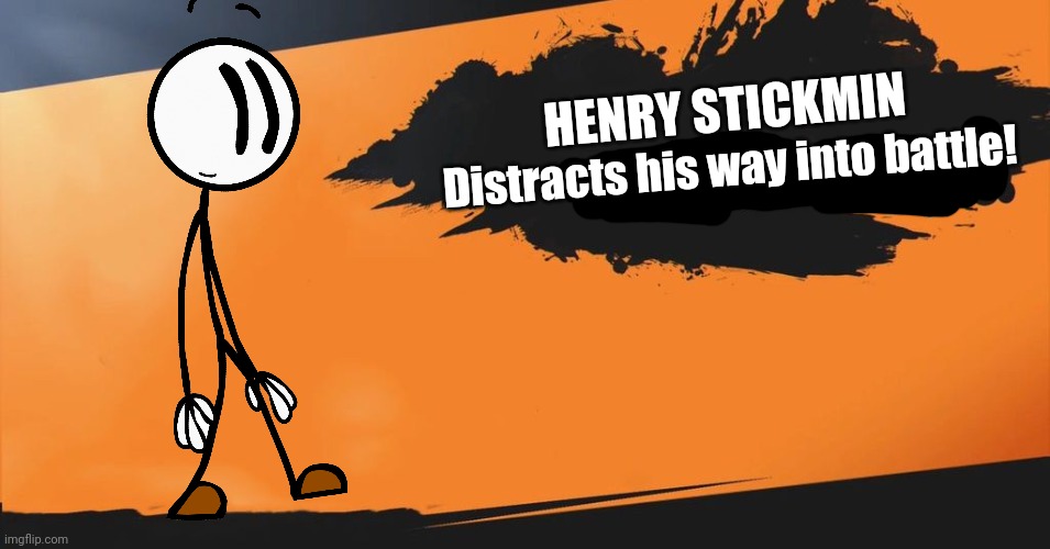 You've been distracted | Distracts his way into battle! HENRY STICKMIN | image tagged in smash bros | made w/ Imgflip meme maker