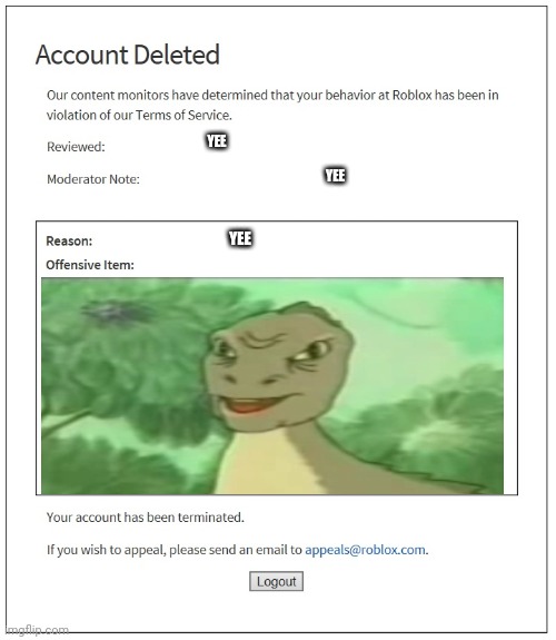 banned from ROBLOX | YEE; YEE; YEE | image tagged in banned from roblox | made w/ Imgflip meme maker