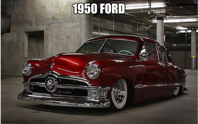 1950 FORD | made w/ Imgflip meme maker