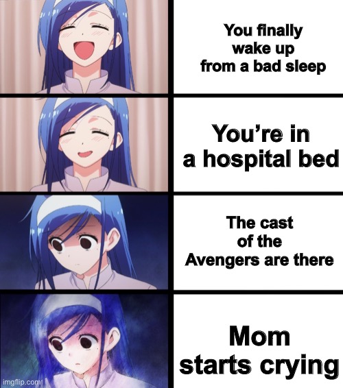 cancer. | You finally wake up from a bad sleep; You’re in a hospital bed; The cast of the Avengers are there; Mom starts crying | image tagged in anime meme | made w/ Imgflip meme maker