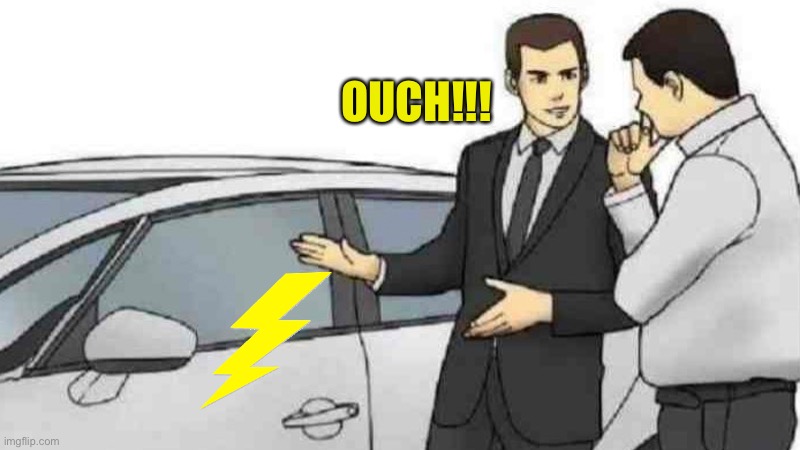 Car Salesman Slaps Roof Of Car Meme | OUCH!!! | image tagged in memes,car salesman slaps roof of car | made w/ Imgflip meme maker