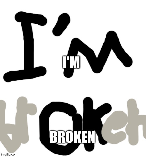 Star Wars No | I'M; BROKEN | image tagged in memes,hide the pain harold | made w/ Imgflip meme maker