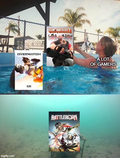 Mother Ignoring Kid Drowning In A Pool | A LOT OF GAMERS | image tagged in mother ignoring kid drowning in a pool,team fortress 2,overwatch,battleborn | made w/ Imgflip meme maker