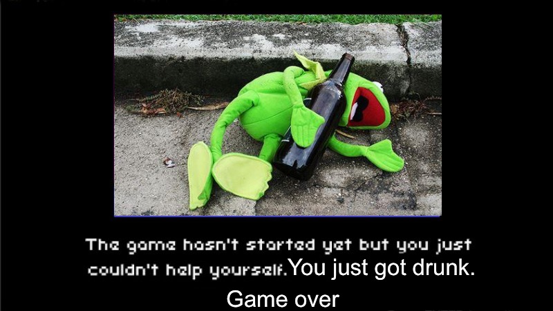 Game over You just got drunk. | made w/ Imgflip meme maker