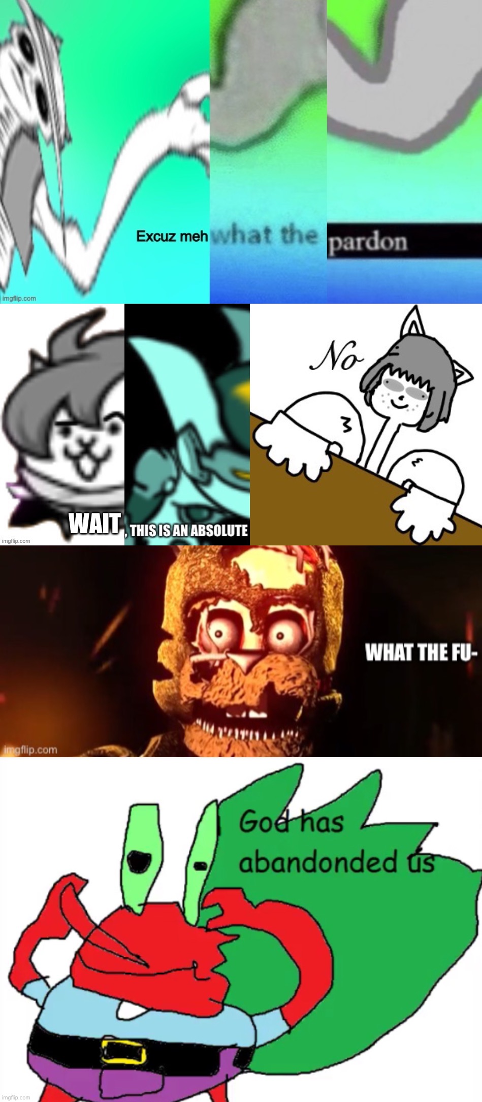 image tagged in wait this is an absolute no,excuz meh what the pardon,scraptrap what the fu-,god has abandonded us | made w/ Imgflip meme maker