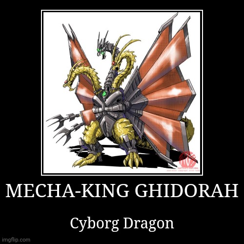 Mecha-King Ghidorah | image tagged in demotivationals,godzilla,king ghidorah | made w/ Imgflip demotivational maker