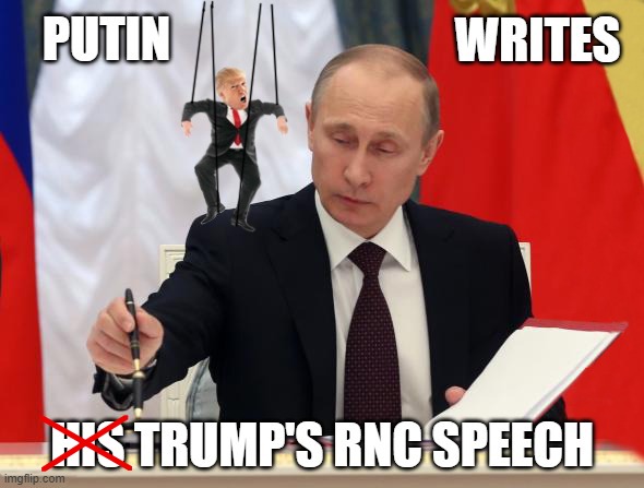 Get ready for Putin's RNC Acceptance Speech | image tagged in donald trump vladamir putin,donald trump is an idiot,putin's puppet,rnc,republican national convention,speech | made w/ Imgflip meme maker