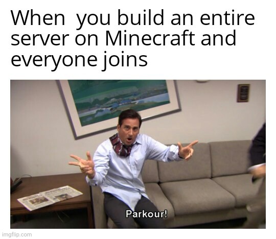 Minecraft Parkour meme | image tagged in parkour,minecraft | made w/ Imgflip meme maker