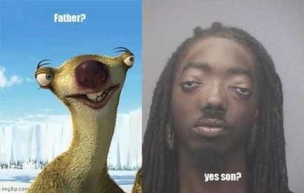 sid the sloth | image tagged in memes,funny,funny memes,sid the sloth,fun,ice age | made w/ Imgflip meme maker