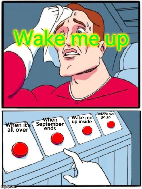 Wake me up | made w/ Imgflip meme maker