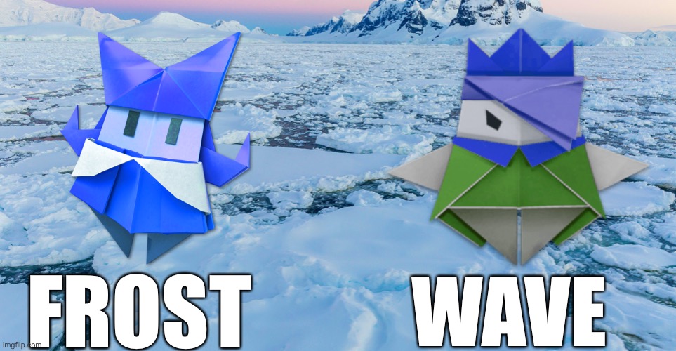 You know I had to do this, right? | FROST; WAVE | made w/ Imgflip meme maker