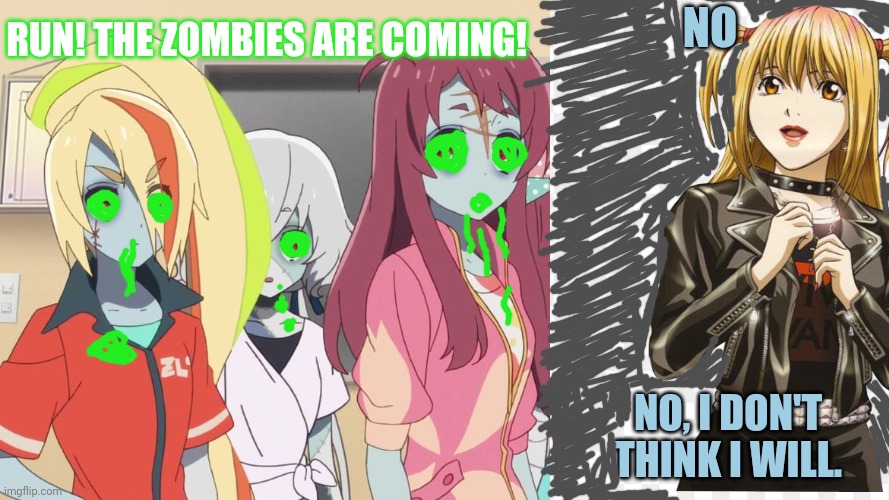 NO NO, I DON'T THINK I WILL. RUN! THE ZOMBIES ARE COMING! | made w/ Imgflip meme maker