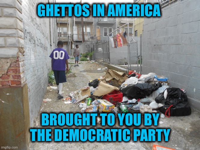 east baltimore ghetto poverty rio olympics  | GHETTOS IN AMERICA BROUGHT TO YOU BY THE DEMOCRATIC PARTY | image tagged in east baltimore ghetto poverty rio olympics | made w/ Imgflip meme maker