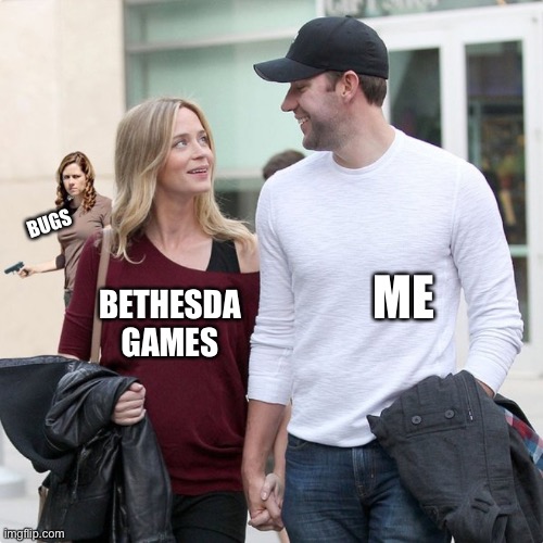 Bethesda’s got the bugs! | BUGS; ME; BETHESDA GAMES | image tagged in john krasinski and emily blunt with pam,bugs,bethesda,gaming,funny,memes | made w/ Imgflip meme maker