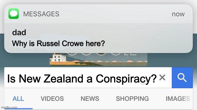why is the FBI here? | Why is Russel Crowe here? Is New Zealand a Conspiracy? | image tagged in why is the fbi here | made w/ Imgflip meme maker