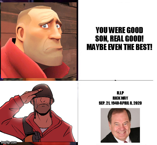 TF2 Soldier Memes In Honor Of Rick May | image tagged in soldier | made w/ Imgflip meme maker
