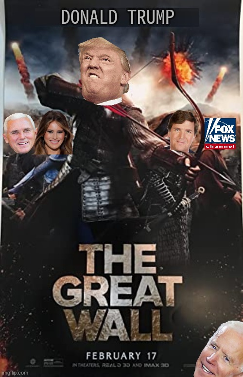 Trump and the great wall | DONALD TRUMP | image tagged in china,trump,melania trump,mike pence,tucker carlson,fox news | made w/ Imgflip meme maker