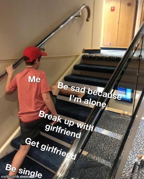 In other words, I'm single and ready to mingle | image tagged in single life,stairs,funny | made w/ Imgflip meme maker