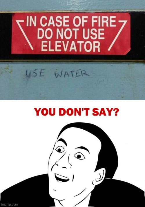 Fire Escape | image tagged in memes,you don't say | made w/ Imgflip meme maker