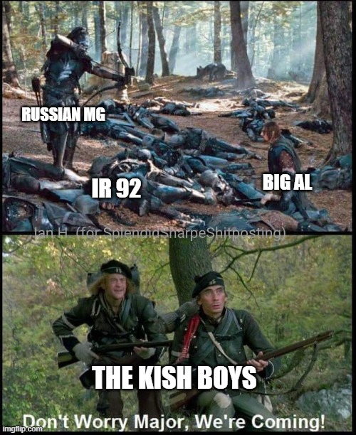 RUSSIAN MG; BIG AL; IR 92; THE KISH BOYS | image tagged in history,funny | made w/ Imgflip meme maker