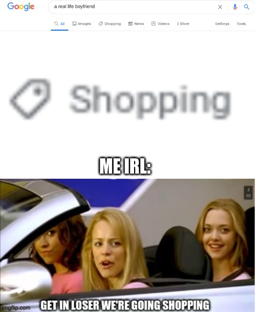 Lemme just go shopping real quick: | ME IRL: | made w/ Imgflip meme maker