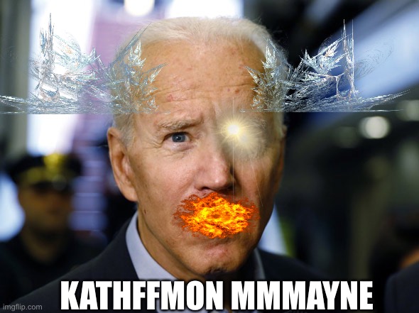 Burnin Joe | KATHFFMON MMMAYNE | image tagged in confused joe | made w/ Imgflip meme maker