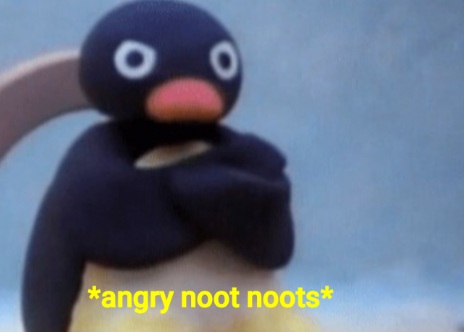 High Quality Angry noot noots Blank Meme Template